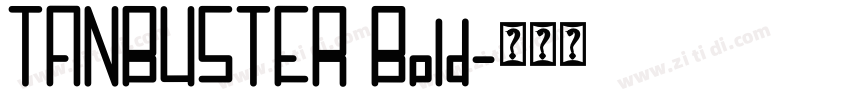 TANBUSTER Bold字体转换 TANBUSTER Bold字体转换